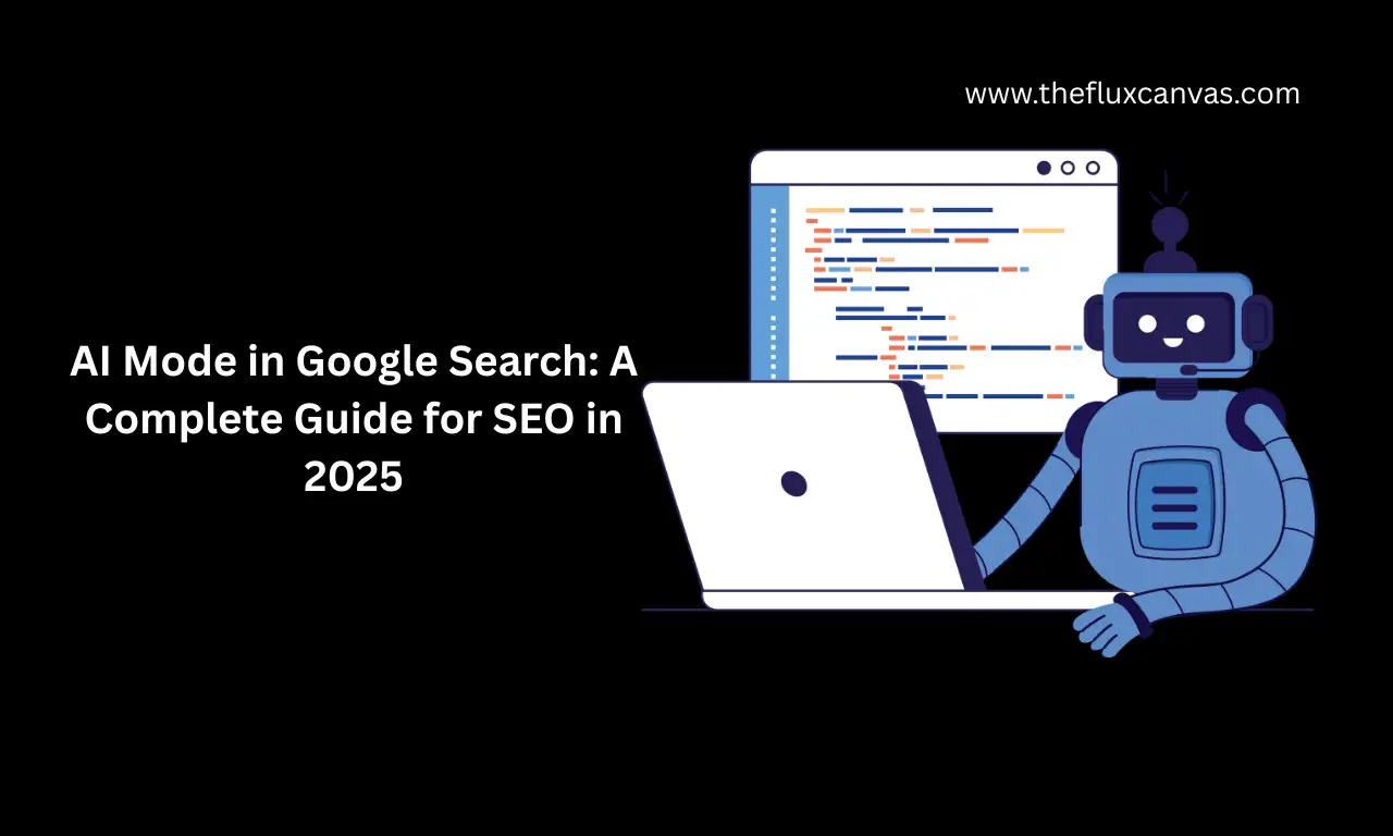 AI Mode in Google Search: A Complete Guide for SEOs in 2025