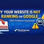 Why Your Website is Not Ranking on Google | SEO Guide by FluxCanvas